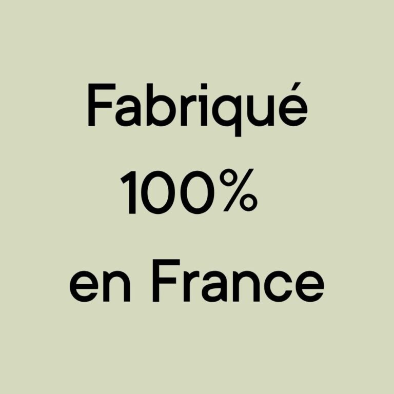 Fabriqué 100% en France